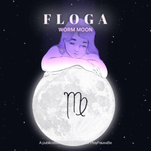 Floga Monthly - Worm Moon